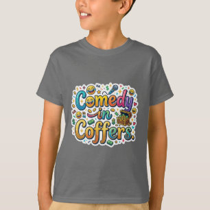 Comedy in Coffers T-Shirt