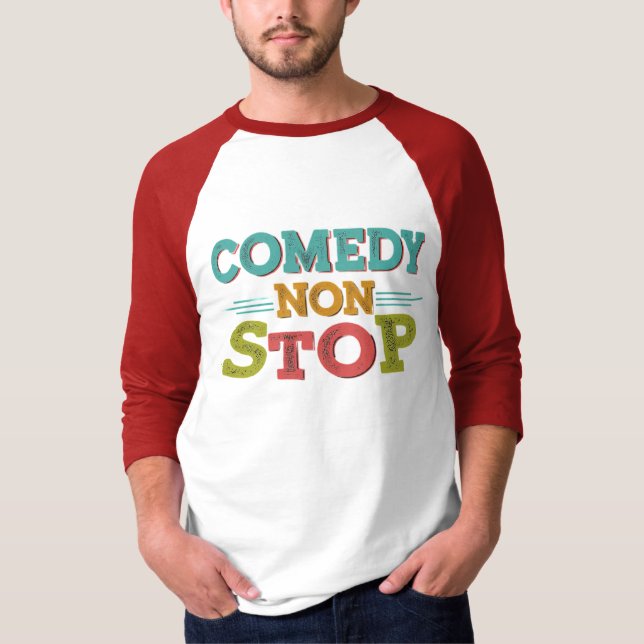 Comedy Non-Stop T-Shirt (Front)