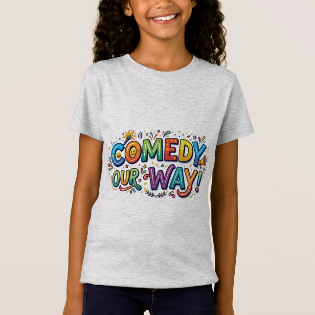 Comedy Our Way. T-Shirt (Front)