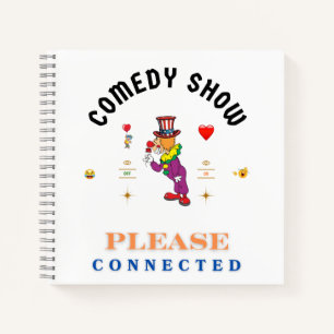 COMEDY SHOW NOTEBOOK