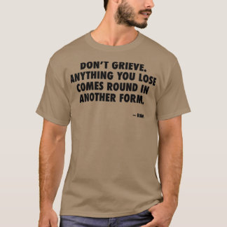 Comes round in another form T-Shirt