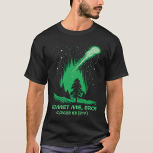 Comet Me Bro  Green Comet  C2022 E3 ZTF T-Shirt
