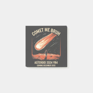 Comet Me Bruh Funny ASTEROID 2024 YR4 Post-it Notes
