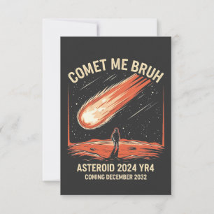 Comet Me Bruh Funny ASTEROID 2024 YR4 Thank You Card