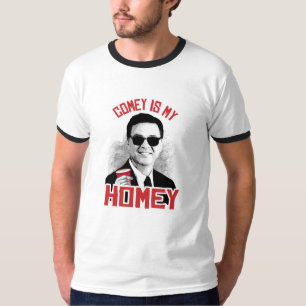 COMEY IS MY HOMEY - - T-Shirt