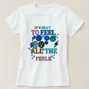 Comfort Colours It's Okay ,To Feel All The Feels, T-Shirt