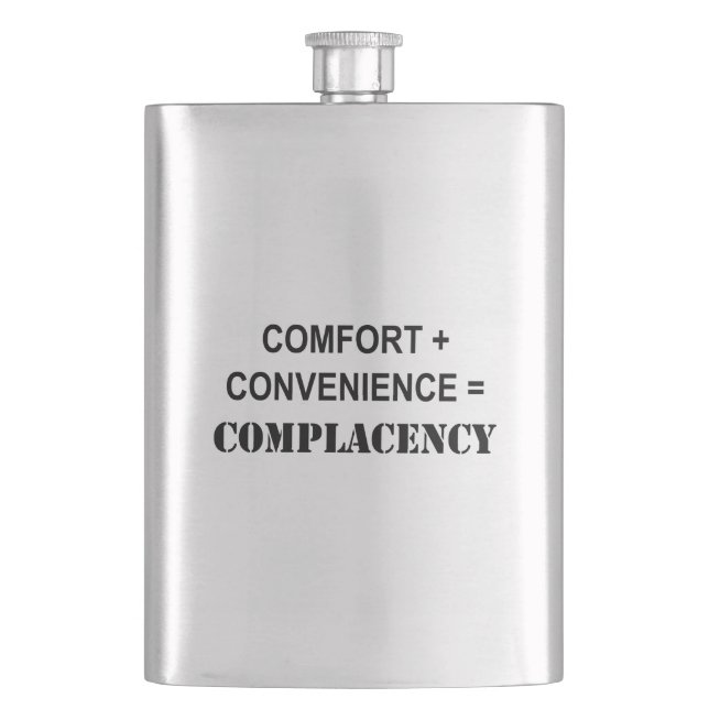 Comfort + Convenience = Complacency Hip Flask (Front)