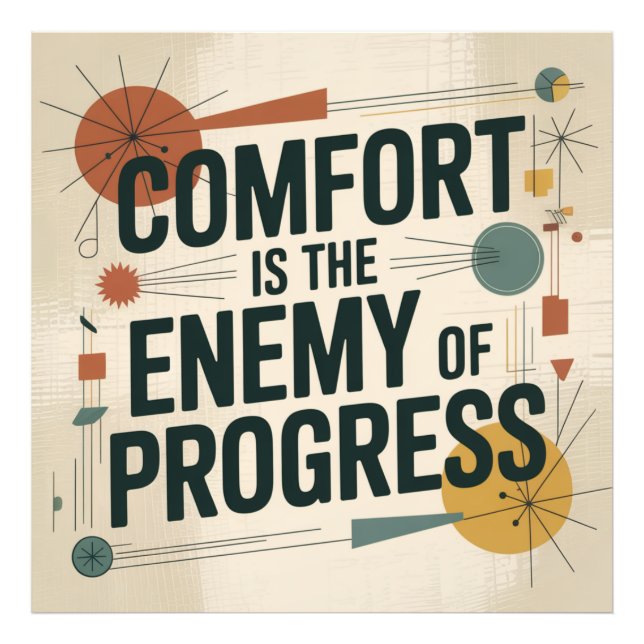 Comfort Is The Enemy Of Progress Photo Print (Front)