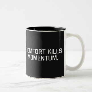 "Comfort Kills Momentum" Motivational Mug