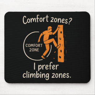 Comfort Zones I Prefer Climbing Zones Graphic Mouse Mat
