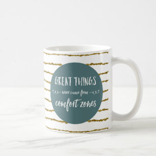 Comfort Zones Quote Coffee Mug