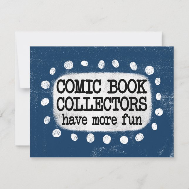 Comic Book Collectors Have More Fun Greeting Card (Front)