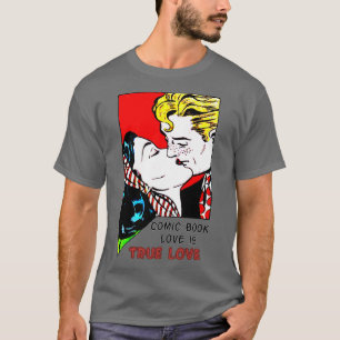 Comic Book Love is True Love T-Shirt
