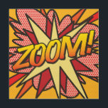 Comic Book Pop Art ZOOM<br><div class="desc">COMIC BOOK POP ART ZOOM! WOOD PRINT. Cool,  trendy and fun comic book pop art design that puts the wham,  zap,  pow into your home and your day. Designed by ComicBookPop© at www.zazzle.com/comicbookpop*</div>
