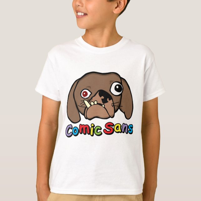 Comic Sans Dog T-Shirt (Front)
