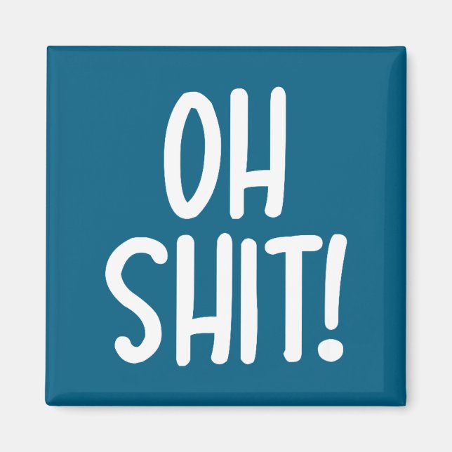 Comic Sayings Graphic _ Funny Oh Joke Sarcastic Fa Magnet (Front)