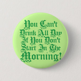 Comical Irish Drinking Quote 6 Cm Round Badge