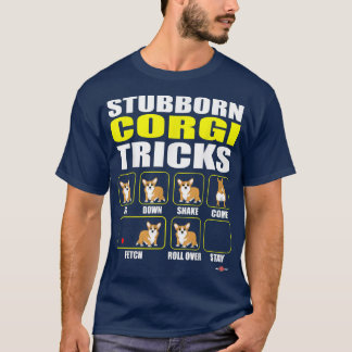 Comical Stubborn Corgi Tricks T-Shirt