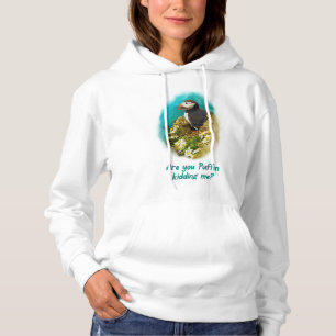 Comical Sweatshirt - Are You Puffin Kidding Me?