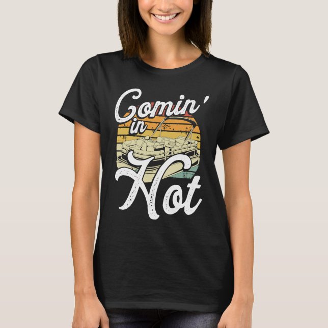 Comin In Hot Backprint Pontoon Boat T-Shirt (Front)