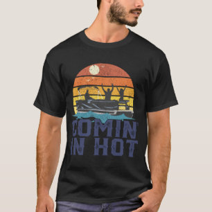 Comin In Hot Pontoon Boat Funny Boating Lake Gift T-Shirt