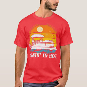 Comin In Hot Vintage Retro Pontoon Boat Boating T-Shirt