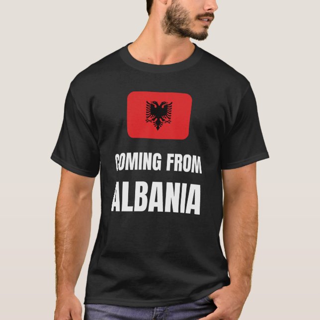 Coming from Albania T-Shirt (Front)