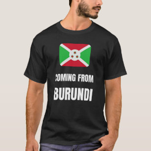 Coming from Burundi T-Shirt