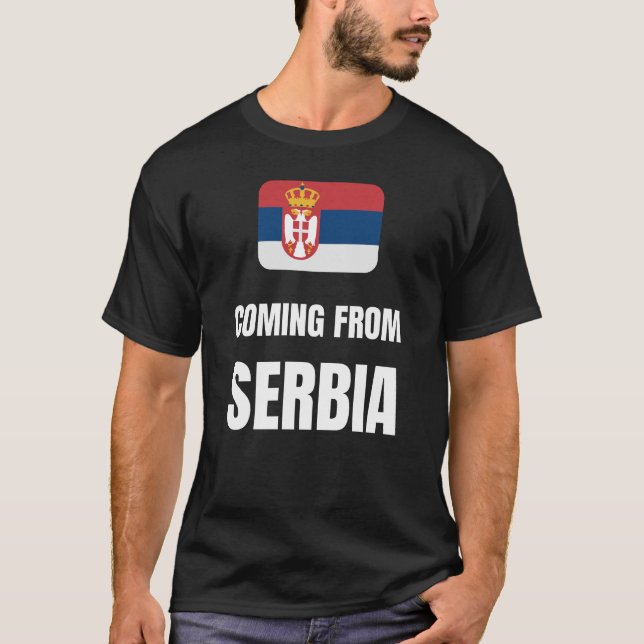 Coming from Serbia T-Shirt (Front)