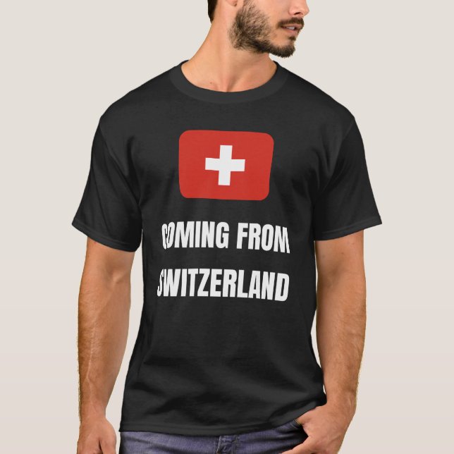 Coming from Switzerland T-Shirt (Front)