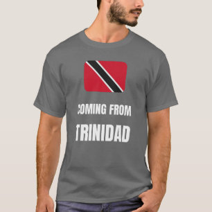 Coming from Trinidad T-Shirt