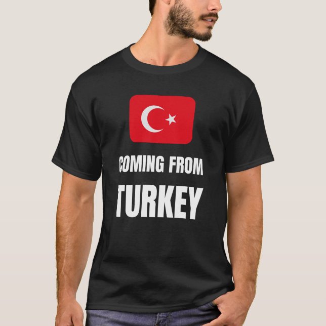 Coming from Turkey T-Shirt (Front)