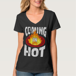 Coming In Hot  Paint Peel Distress Fire Flame Gril T-Shirt