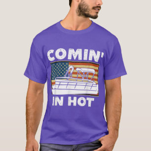 Coming In Hot Pontoon Boat Captain River Lake Boat T-Shirt