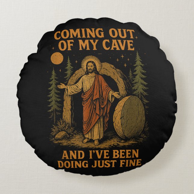 Coming Out Of My Cave  Round Cushion (Front)