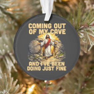 Coming Out of My Cave The Jesus Resurrection Ornament