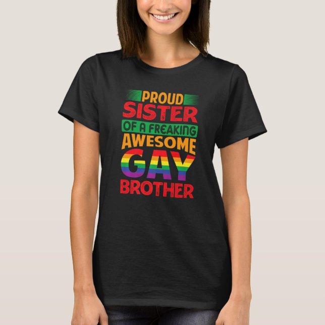 Coming Out  Proud Sister  Gay Pride  Proud Ally Br T-Shirt (Front)