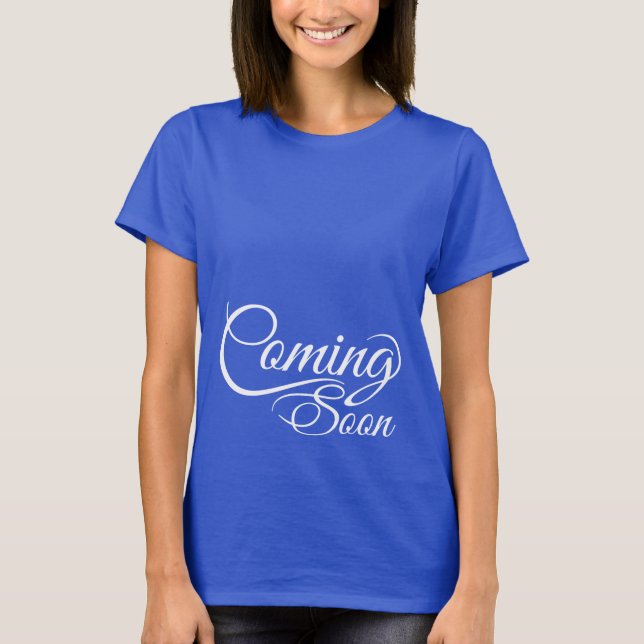 Coming Soon Maternity T-Shirt (Front)