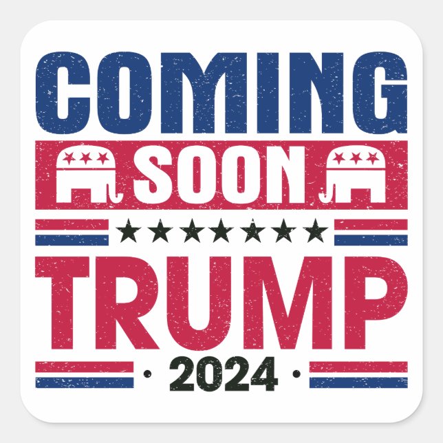 Coming Soon Trump 2024 President Square Sticker (Front)