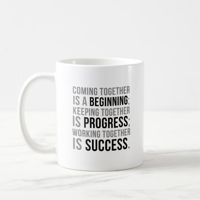 Coming Together Is A Beginning Coffee Mug (Left)
