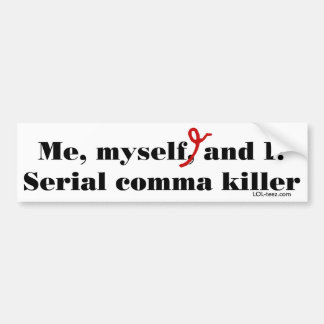 Comma Killer Bumper Sticker