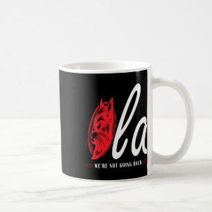 Comma La Cat Lady We're Not Going Back Coffee Mug