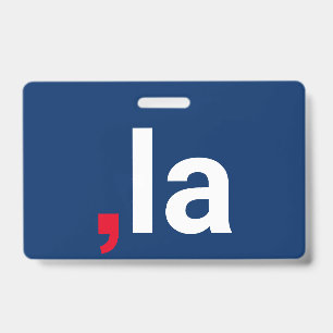 Comma La kamala funny pronunciation red white blue ID Badge