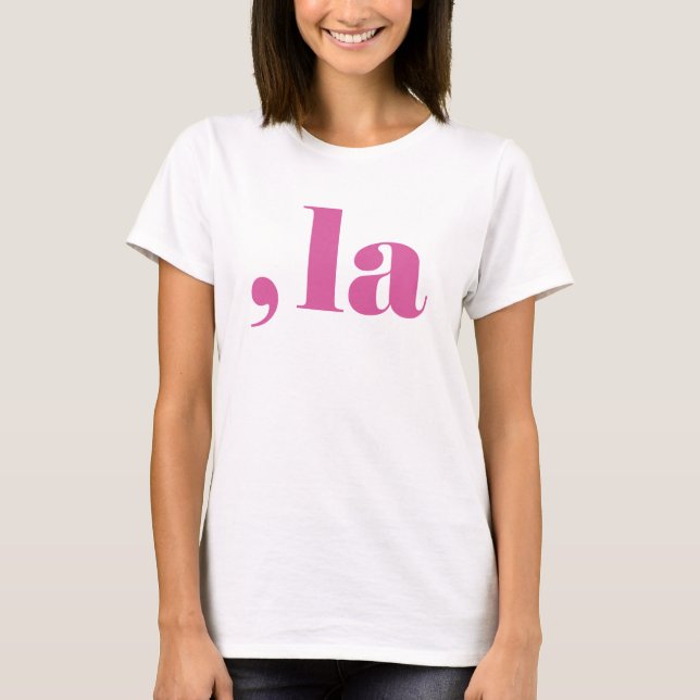Comma la, Kamala Harris. T-Shirt (Front)
