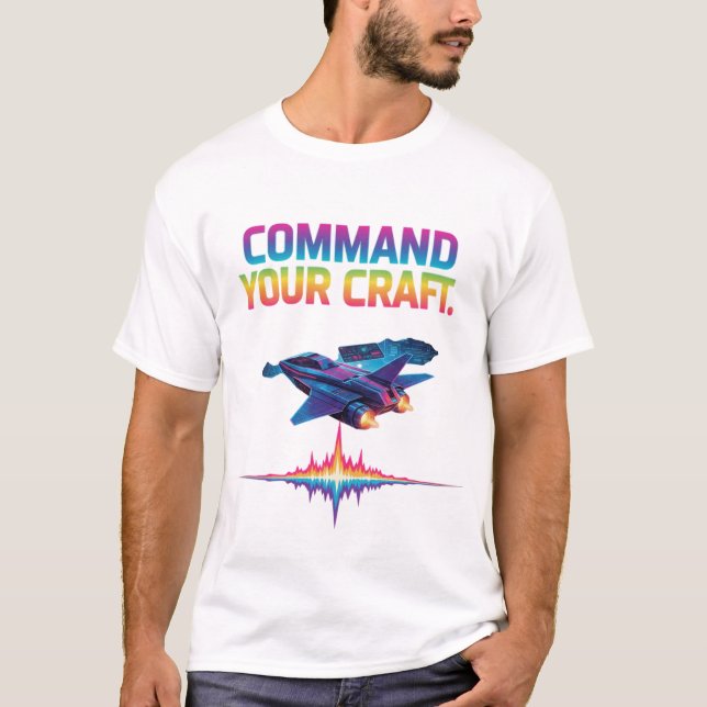 Command Your Craft." T-Shirt (Front)