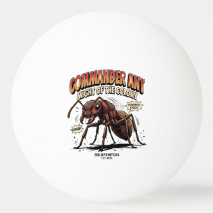 Commander Ant Might of the Colony Graphic Ping Pong Ball