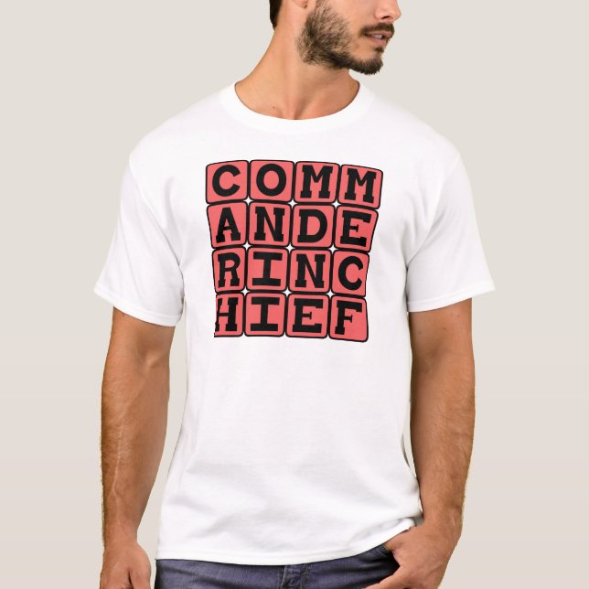 Commander in Chief, President T-Shirt (Front)