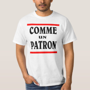 COMME UN PATRON. Like a BOSS in french. T-Shirt