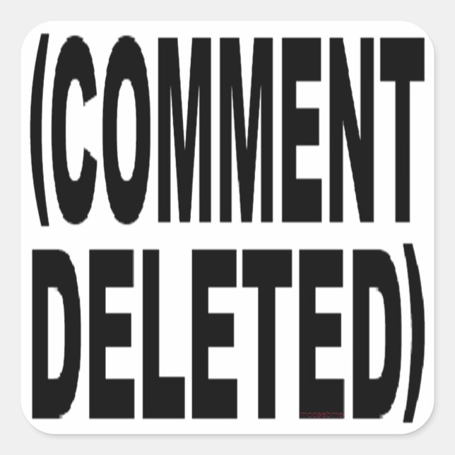 COMMENT DELETED SQUARE STICKER (Front)