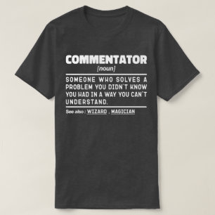 Commentator Noun Funny Sport Fan Sarcastic Quote T-Shirt
